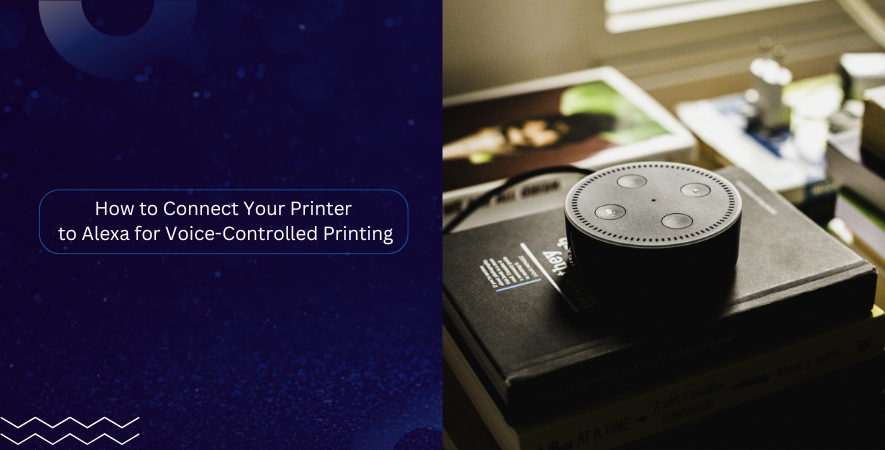 Connect Printer to Alexa for Voice-Controlled Printing